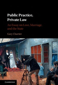 Chartier - Public Practice, Private Law: An Essay on Love, Marriage, and the State