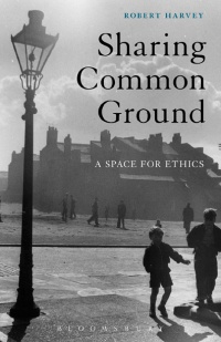 Robert Harvey - Sharing Common Ground: A Space for Ethics