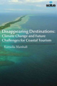 Kornelia Marshall - Disappearing Destinations: Climate Change and Future Challenges for Coastal Tourism