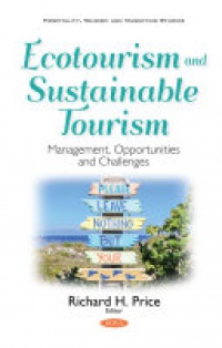 Richard H Price - Ecotourism & Sustainable Tourism: Management, Opportunities & Challenges