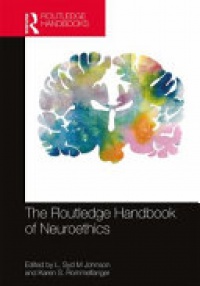 L. Syd M Johnson, Karen S. Rommelfanger - The Routledge Handbook of Neuroethics