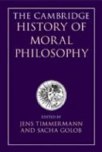 Sacha Golob, Jens Timmermann - The Cambridge History of Moral Philosophy