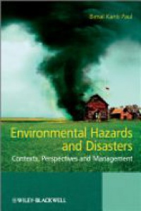Bimal Kanti Paul - Environmental Hazards and Disasters: Contexts, Perspectives and Management