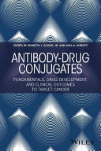 Kenneth J. Olivier, Jr., Sara A. Hurvitz - Antibody-Drug Conjugates: Fundamentals, Drug Development, and Clinical Outcomes to Target Cancer