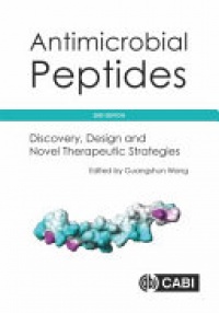 Guangshun Wang - Antimicrobial Peptides: Discovery, Design and Novel Therapeutic Strategies
