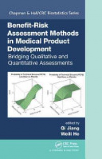 Qi Jiang, Weili He - Benefit-Risk Assessment Methods in Medical Product Development: Bridging Qualitative and Quantitative Assessments