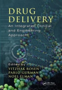 Yitzhak Rosen, Pablo Gurman, Noel Elman - Drug Delivery: An Integrated Clinical and Engineering Approach