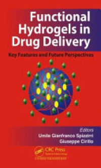 Umile Gianfranco Spizzirri, Giuseppe Cirillo - Functional Hydrogels in Drug Delivery: Key Features and Future Perspectives