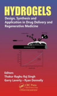 Thakur Raghu Raj Singh, Garry Laverty, Ryan Donnelly - Hydrogels: Design, Synthesis and Application in Drug Delivery and Regenerative Medicine