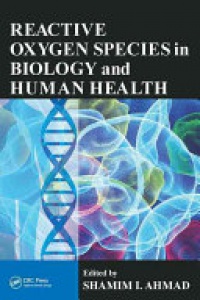 Shamim I. Ahmad - Reactive Oxygen Species in Biology and Human Health