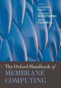 Paun, Gheorghe; Rozenberg, Grzegorz; Salomaa, Arto - The Oxford Handbook of Membrane Computing