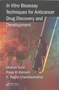 Dhanya Sunil, Pooja R Kamath, Raghu Chandrashekhar H - In Vitro Bioassay Techniques for Anticancer Drug Discovery and Development