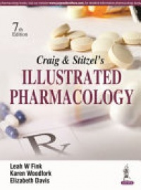 Leah W Fink, Karen Woodfork, Elizabeth Davis - Craig & Stitzel's Illustrated Pharmacology