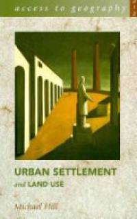 Hill M. - Urban Settlement and Land Use: Access to Geography