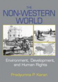 Pradyumna P. Karan - The Non-Western World: Environment, Development and Human Rights