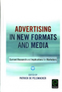  - Advertising in New Formats and Media: Current Research and Implications for Marketers