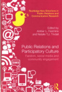 Amber Hutchins, Natalie T.J. Tindall - Public Relations and Participatory Culture: Fandom, Social Media and Community Engagement