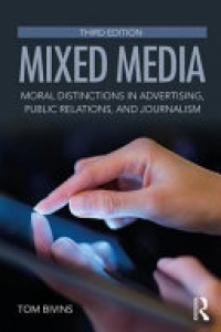 BIVINS - Mixed Media: Moral Distinctions in Advertising, Public Relations, and Journalism