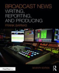Frank Barnas - Broadcast News Writing, Reporting, and Producing
