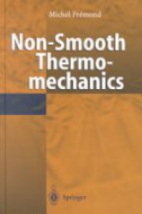 Frémond M. - Non - Smooth Thermomechanics