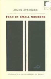 Appadurai A. - Fear of Small Numbers: An Essay on the Geography of Anger