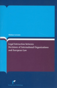 Lavranos N. - Legal Interaction Between Decisons of International Organizations and European Law