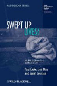 Cloke P. - Swept Up Lives?: Re-envisioning the Homeless City