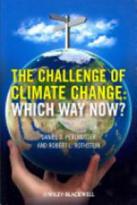 Daniel P. Perlmutter,Robert L. Rothstein - The Challenge of Climate Change: Which Way Now?