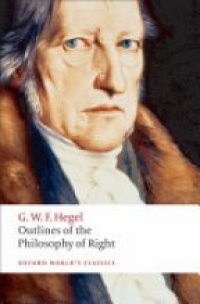 Hegel, G. W. F. - Outlines of the Philosophy of Right