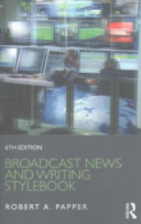 Robert A. Papper - Broadcast News and Writing Stylebook