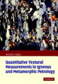 Higgins M. - Quantitative Textural Measurements in Igneous and Metamorphic Petrology