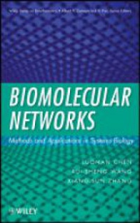Luonan Chen,Rui–Sheng Wang,Xiang–Sun Zhang - Biomolecular Networks: Methods and Applications in Systems Biology