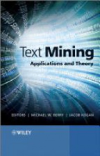 Michael J. A. Berry - Text Mining: Applications and Theory