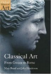 Beard M. - Classical Art from Greece to Roma