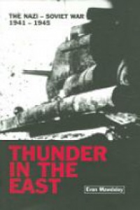 Mawdsley E. - Thunder in the East: The Nazi-Soviet War 1941-1945