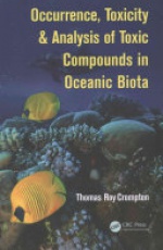 Occurrence, Toxicity & Analysis of Toxic Compounds in Oceanic Biota