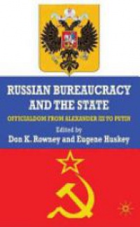 Rowney D. - Russian Bureaucracy and the State