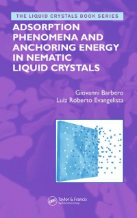 Giovanni Barbero, Luiz Roberto Evangelista - Adsorption Phenomena and Anchoring Energy in Nematic Liquid Crystals