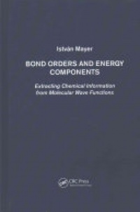 István Mayer - Bond Orders and Energy Components: Extracting Chemical Information from Molecular Wave Functions