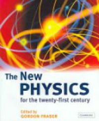 Fraser G. - The New Physics for the Twenty- first Century