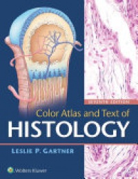 Leslie P. Gartner - Color Atlas and Text of Histology