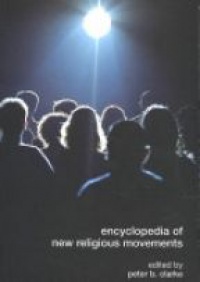 Peter B. Clarke - Encyclopedia of New Religious Movements