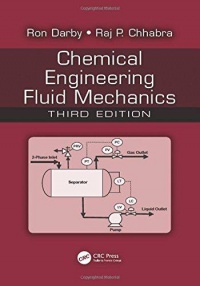Ron Darby, Raj P. Chhabra - Chemical Engineering Fluid Mechanics