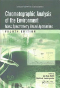 Leo M.L. Nollet, Dimitra A. Lambropoulou - Chromatographic Analysis of the Environment: Mass Spectrometry Based Approaches, Fourth Edition