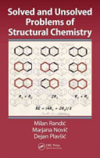 Milan Randic, Marjana Novic, Dejan Plavsic - Solved and Unsolved Problems of Structural Chemistry