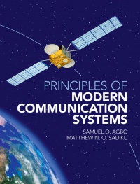 Samuel O. Agbo, Matthew N. O. Sadiku - Principles of Modern Communication Systems  