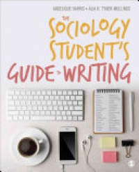 Angelique Harris, Alia R. Tyner-Mullings - The Sociology Student's Guide to Writing