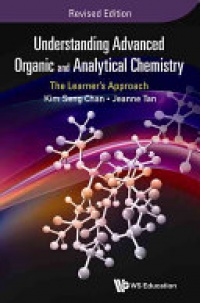Chan K. - Understanding Advanced Organic and Analytical Chemistry: The Learner's Approach