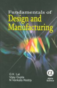 Lal G.K. - Fundamentals of Design and Manufacturing