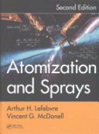 Arthur H. Lefebvre, Vincent G. McDonell - Atomization and Sprays